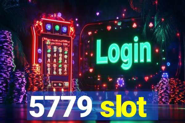 5779 slot